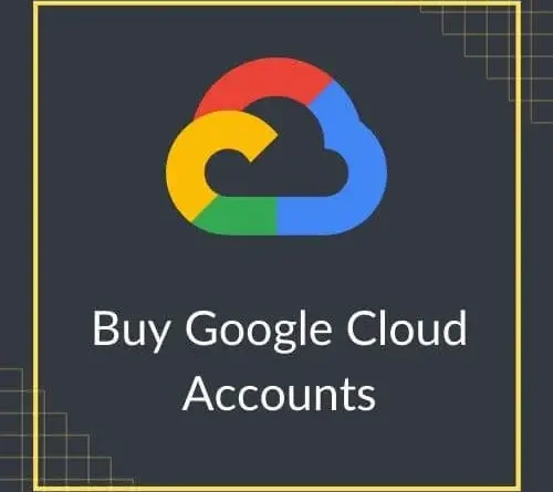 Everything You Need to Know About Buying a Google Cloud Account